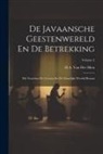 H. A. van der Hien - De Javaansche Geestenwereld En De Betrekking: Die Tusschen De Geesten En De Zinnelijke Wereld Bestaat; Volume 2