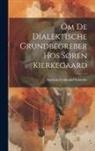 Andreas Ferdinand Schiødte - Om De Dialektische Grundbegreber Hos Søren Kierkegaard