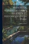 Charles De Harlez - Manuel De Pehlevi Des Livres Religieux Et Historiques De La Perse