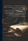 John Campbell, Francis Drake - The Life of ... Sir Francis Drake [By J. Campbell]. Together With the Historical and Genealogical Account of Sir F. Drake's Family, and Extracts From