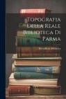 Parma (Italy) Reale Biblioteca - Topografia Della Reale Biblioteca Di Parma
