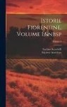 Scipione Ammirato, Luciano Scarabelli - Istorie Fiorentine, Volume 1; Volume 3