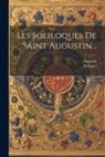 Pellissier, Augustin - Les Soliloques De Saint Augustin