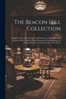 Anonymous - The Beacon Hill Collection: Inspired by the Early Designers & Craftsmen of the Eighteenth Century who Created & Made Furniture of Lasting Beauty i