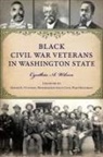 Cynthia Wilson, Cynthia A Wilson - Black Civil War Veterans in Washington State