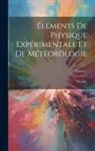 Pouillet - Éléments De Physique Expérimentale Et De Météorologie; Volume 1