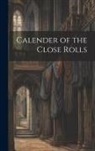 Anonymous - Calender of the Close Rolls