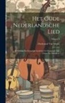 Florimond Van Duyse - Het Oude Nederlandsche Lied: Wereldlijke En Geestelijke Liederen Uit Vroegeren Tijd, Teksten En Melodieën; Volume 2