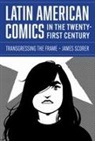James Scorer - Latin American Comics in the Twenty-First Century