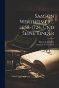David Kaufmann, Samson Wertheimer - Samson Wertheimer ... 1658-1724, Und Seine Kinder