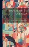Nicolai Frederik Severin Grundtvig - Danskeren Et Ugeblad; Volume 4