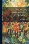 Pietro Antonelli (Conte) - Menelik, Imperatore D'etiopia