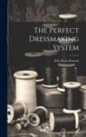 Ella Alvira] [From Old [Bennett - The Perfect Dressmaking System