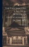 Walter Ben [From Old Cat Hare - The Fascinators, a Musical Burlesque Entertainment in one Act