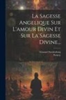 Pernety, Emanuel Swedenborg - La Sagesse Angelique Sur L'amour Divin Et Sur La Sagesse Divine