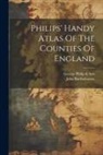 John Bartholomew, George Philip &amp; Son - Philips' Handy Atlas Of The Counties Of England
