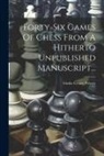 Giulio Cesare Polerio - Forty-six Games Of Chess From A Hitherto Unpublished Manuscript