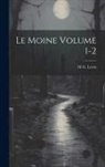 M. G. Lewis - Le moine Volume 1-2