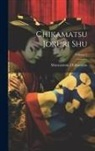 Monzaemon Chikamatsu - Chikamatsu joruri shu; Volume 2