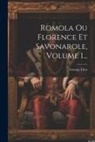 George Eliot - Romola Ou Florence Et Savonarole, Volume 1
