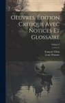 Louis Thuasne, François Villon - Oeuvres. Édition critique avec notices et glossaire; Volume 3
