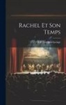 A. De Faucigny-Lucinge - Rachel et son temps