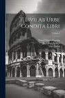 Immanuel Bekker, Titus Livius, Franz Eduard Raschig - T. Livii Ab Urbe Condita Libri; Volume 3