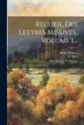 Henri (France, Iv )., Roi - Recueil Des Lettres Missives, Volume 1