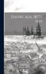 Endre Ady, Ferents Kereni - Endre Adi, 1877-1919