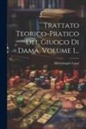 Michelangelo Lanci - Trattato Teorico-pratico Del Giuoco Di Dama, Volume 1