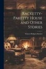 Frances Hodgson Burnett - Racketty-Paketty House and Other Stories