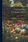Claire Nettle - Growing Community: Starting And Nurturing Community Gardens