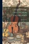 Karl Simrock - Lieder Von Deutschen Vaterland