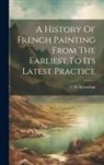 C. H. Stranahan - A History Of French Painting From The Earliest To Its Latest Practice
