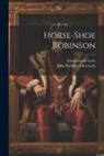 John Pendleton Kennedy, Ernest Erwin Leisy - Horse-shoe Robinson