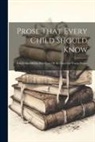 Anonymous - Prose That Every Child Should Know: A Selection Of The Best Prose Of All Times For Young People