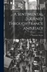 Laurence Sterne - A Sentimental Journey Through France and Italy