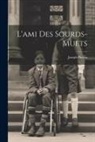 Joseph Piroux - L'ami Des Sourds-muets