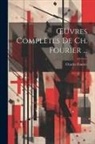 Charles Fourier - OEuvres Complètes De Ch. Fourier