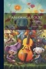 L. Frank Baum - Tamawaca Folks: A Summer Comedy