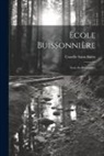 Camille Saint-Saëns - Ecole buissonnière: Notes et souvenirs \