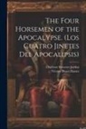 Vicente Blasco Ibanez, Charlotte Brewster Jordan - The Four Horsemen of the Apocalypse. (Los Cuatro Jinetes del Apocalipsis)