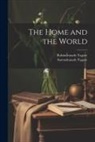 Rabindranath Tagore, Surendranath Tagore - The Home and the World