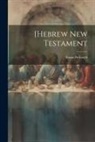Franz Julius Delitzsch - [Hebrew New Testament