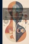 William Morgan - Diabetes Mellitus: Its History, Chemistry, Anatomy, Pathology, Physiology, and Treatment