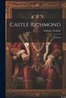 Anthony Trollope - Castle Richmond
