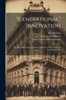 Kim B. Clark, Rebecca Henderson, Sloan School Of Management - "Generational" Innovation: The Reconfiguration of Existing Systems and The Failure of Established Firms