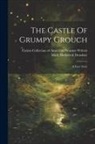 Mary Dickerson Donahey, Cairns Collection of American Women Wri - The Castle Of Grumpy Grouch: A Fairy Story