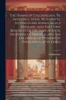 Callimachus - The Hymns of Callimachus, Tr. Into Engl. Verse, With Notes. to Which Are Added, Select Epigrams, and the Coma Berenices of the Same Author, Six Hymns