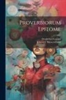 Desiderius Erasmus, Johann F Messerschmid - Proverbiorum Epitome